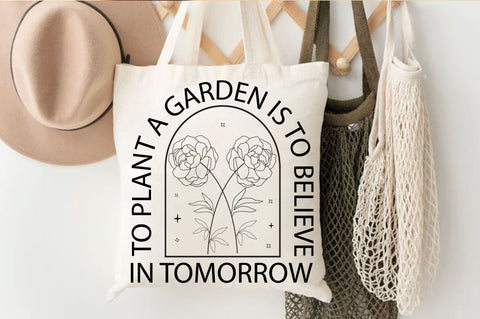 To plant a garden is to believe in SVG Design SVG Regulrcrative 