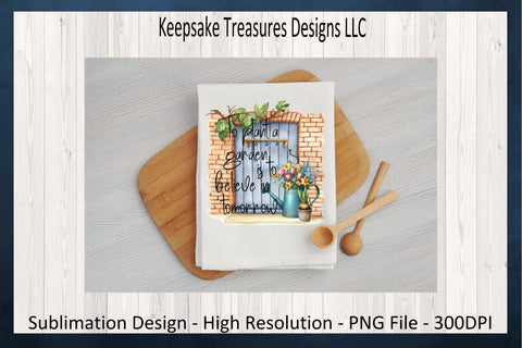 To Plant a Garden Is To Believe In Tomorrow, PNG Sublimation Garden Quote, Gardening Gift, Instant Digital Download, PNG Printable Sublimation Keepsake Treasures Designs LLC. 