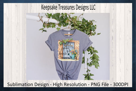 To Plant a Garden Is To Believe In Tomorrow, PNG Sublimation Garden Quote, Gardening Gift, Instant Digital Download, PNG Printable Sublimation Keepsake Treasures Designs LLC. 