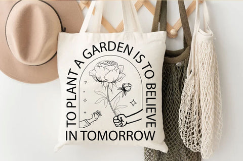 To plant a garden is to believe in tomorrow SVG Design SVG Regulrcrative 