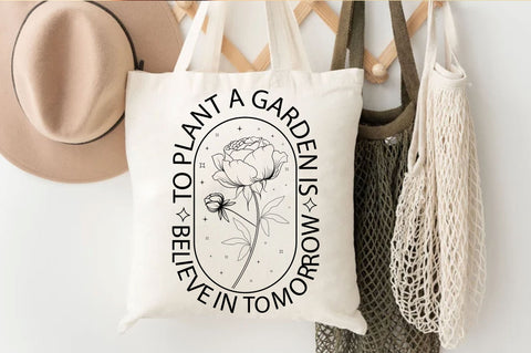 To plant a garden is to believe in tomorrow SVG Design SVG Regulrcrative 