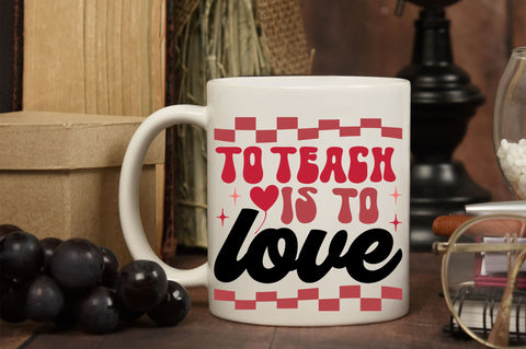To teach is to love Svg Design SVG Regulrcrative 