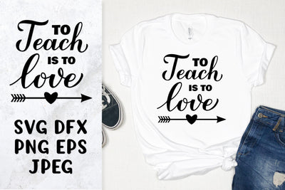 To teach is to love SVG. Teachers Day quote shirt design SVG LaBelezoka 