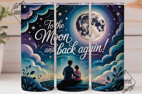To The Moon And Back Tumbler Wrap PNG Sublimation sassyprint 