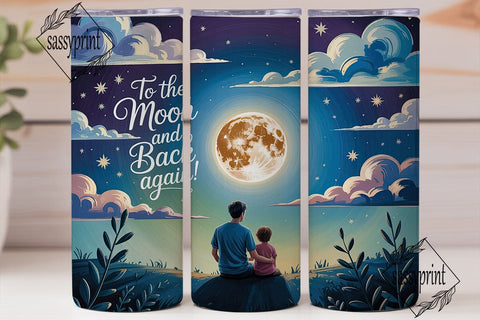 To The Moon And Back Tumbler Wrap PNG Sublimation sassyprint 