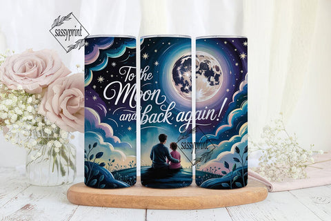To The Moon And Back Tumbler Wrap PNG Sublimation sassyprint 