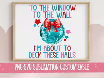 To the Window to the Wall Christmas SVG | Festive Holiday Decor | Funny Christmas SVG for Cricut & Silhouette SVG YaySportsandSuch 