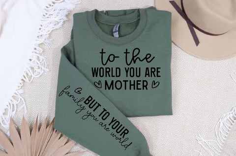 To the world you are mother Sleeve SVG Design, Inspirational sleeve SVG, Motivational Sleeve SVG, Positive Sleeve SVG SVG Regulrcrative 