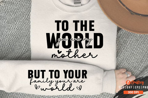 To The World You are my mother SVG Sleeve Design SVG Designangry 