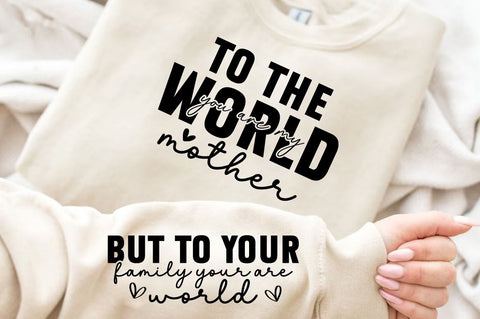 To The World You are my mother SVG Sleeve Design SVG Designangry 