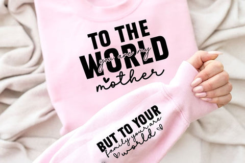 To The World You are my mother SVG Sleeve Design SVG Designangry 