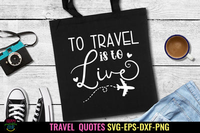 To Travel is to Live I Travel SVG I Vacation SVG Cut Files SVG Happy Printables Club 