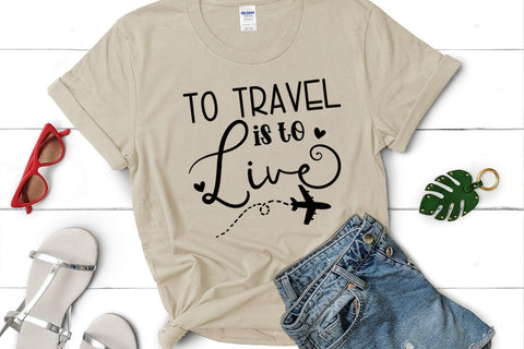To Travel is to Live I Travel SVG I Vacation SVG Cut Files SVG Happy Printables Club 