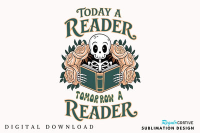 Today a Reader Tomorrow a Leader PNG Sublimation Design Sublimation Regulrcrative 