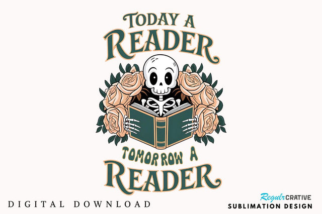 Today a Reader Tomorrow a Leader PNG Sublimation Design Sublimation Regulrcrative 