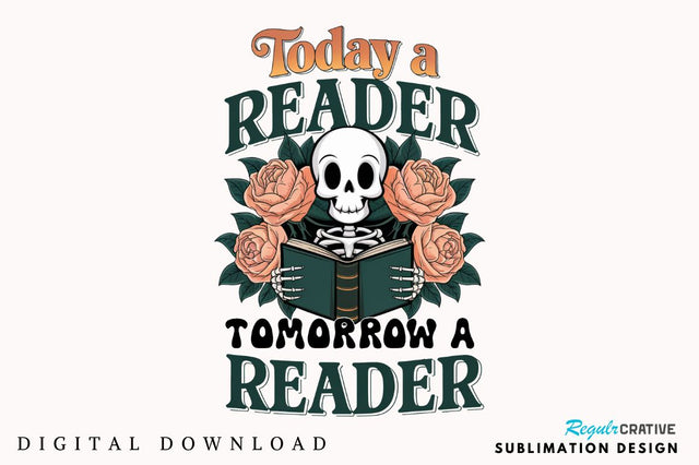 Today a Reader Tomorrow a Leader PNG Sublimation Design Sublimation Regulrcrative 