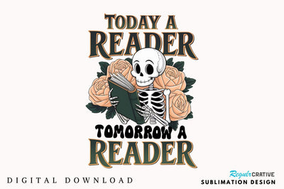 Today a Reader Tomorrow a Leader PNG Sublimation Design Sublimation Regulrcrative 