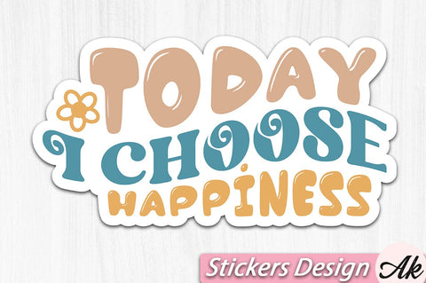 Today i choose happiness Stickers Design SVG akazaddesign 