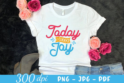 Today I Choose Joy - Motivational Sublimation Design Sublimation CraftLabSVG 