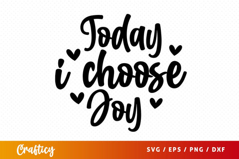 Today i choose joy SVG Design SVG Designangry 