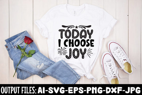 Today I Choose Joy SVG DESIGN SVG Rafiqul20606 