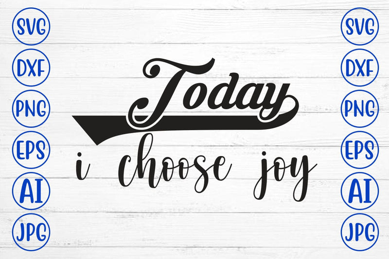 Today I Choose Joy SVG SVG Syaman 