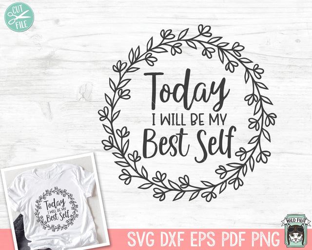 Today I Will Be My Best Self SVG, Inspirational Quote png file, Motivational Quote svg, Positive Affirmation, Body Positivity, Mental Health SVG Wild Pilot 