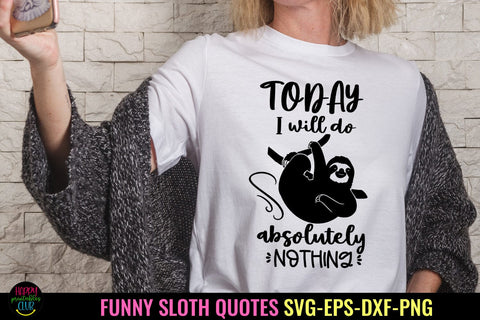 Today I Will Do I Funny Sloth Life SVG I Sloth Quote SVG SVG Happy Printables Club 