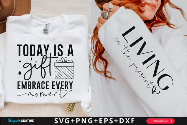 Today is a Gift Embrace Every Moment Sleeve SVG Design, Inspirational sleeve SVG, Motivational Sleeve SVG Design, Positive Sleeve SVG SVG Regulrcrative 