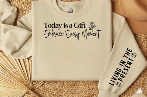 Today is a Gift Embrace Every Moment Sleeve SVG Design- SVG Designangry 