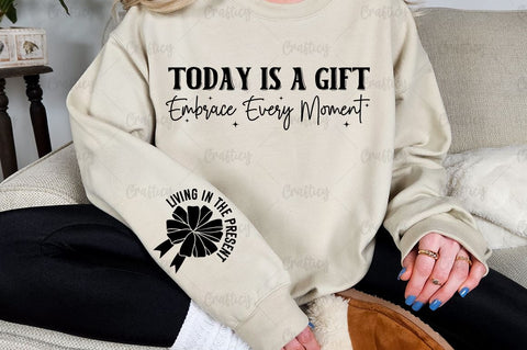 Today is a Gift Embrace Every Moment Sleeve SVG Design SVG Designangry 