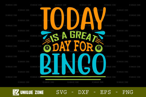 Today Is A Great Day For Bingo SVG Bingo Games Bingo Gift Crazy Bingo Lover Tshirt Bundle Bingo Quotes Design, TG 0045 SVG Unique Zone 