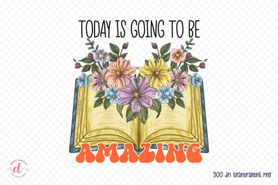 Today is Going to Be Amazing, Positive Sublimation Sublimation CraftLabSVG 