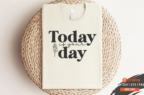 Today is your day SVG Design SVG Designangry 