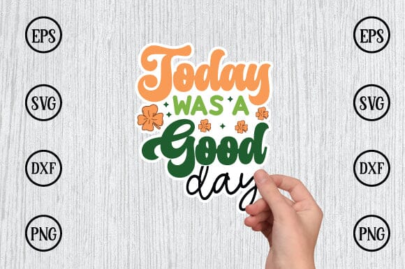 today was a good day sticker svg design SVG sk.swapon Roy 