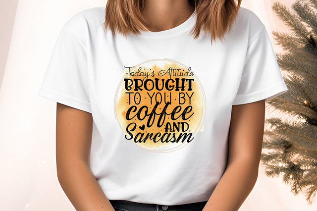 Today's attitude brought to you by coffee and sarcasm PNG Design Sublimation Designangry 