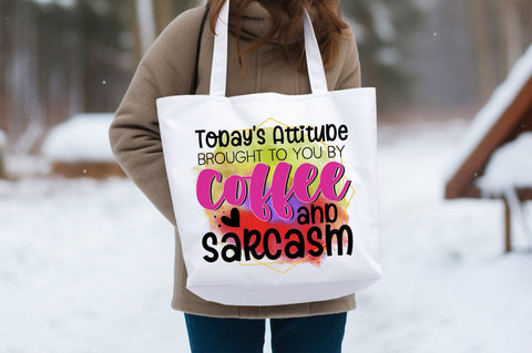 today's attitude brought to you by coffee and sarcasm PNG Design Sublimation Designangry 