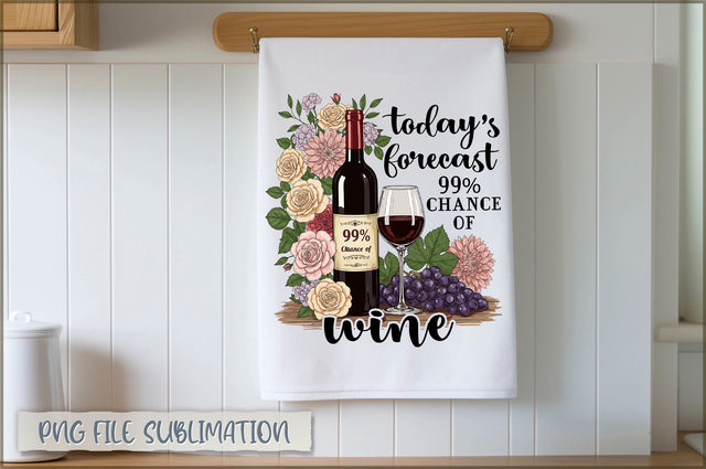 Today's forecast chance of wine Towel PNG Sublimation Shetara Begum 