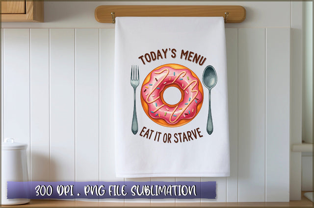 Today's menu eat it or starve Sublimation Sublimation Shetara Begum 