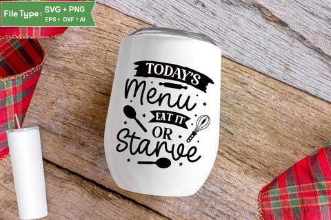 Today's Menu Eat It Or Starve SVG Cut File, Farmhouse Kitchen SVG Design, SVGs,Quotes and Sayings,Food & Drink,On Sale, Print & Cut SVG DesignPlante 503 