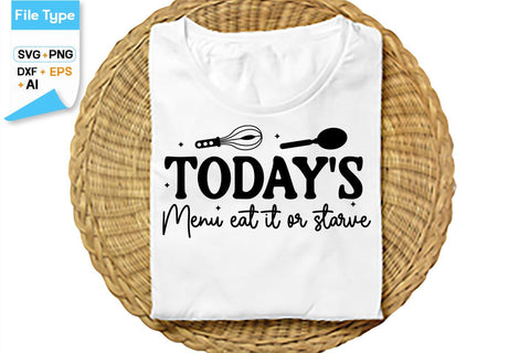 Today's Menu Eat It Or Starve SVG Cut File, SVGs,Quotes and Sayings,Food & Drink,On Sale, Print & Cut SVG DesignPlante 503 