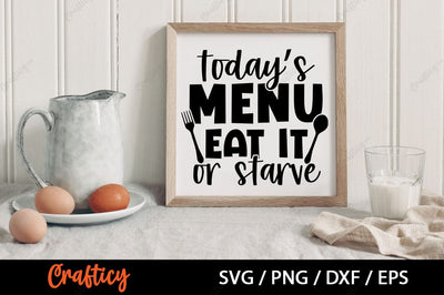 Todays menu eat it or starve SVG Design SVG Designangry 