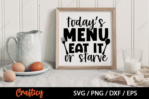 Todays menu eat it or starve SVG Design SVG Designangry 