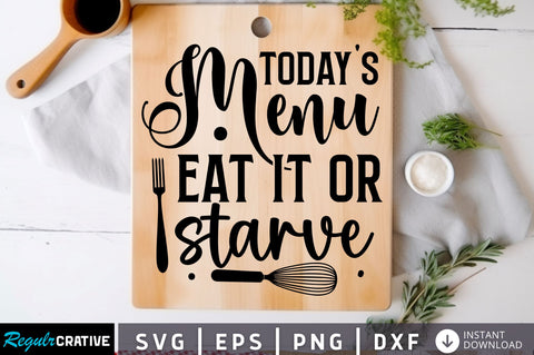 Todays menu eat it or Svg Design SVG Regulrcrative 