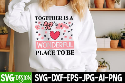 Together is a Wonderful Place to be SVG Design,Valentine's Day Svg,Valentines Day SVG Design,Valentine png SVG BlackCatsMedia 