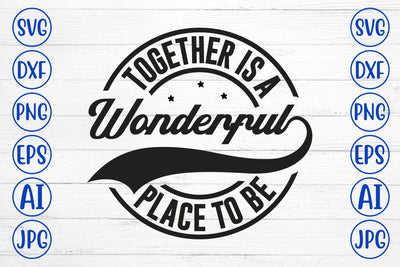 Together Is A Wonderful Place To Be SVG SVG Syaman 