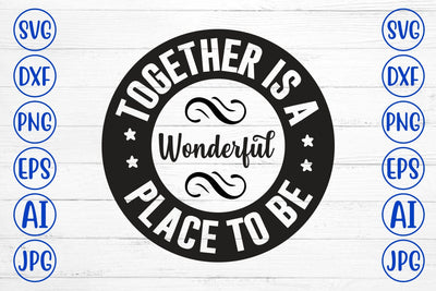 Together Is A Wonderful Place To Be SVG Syaman 