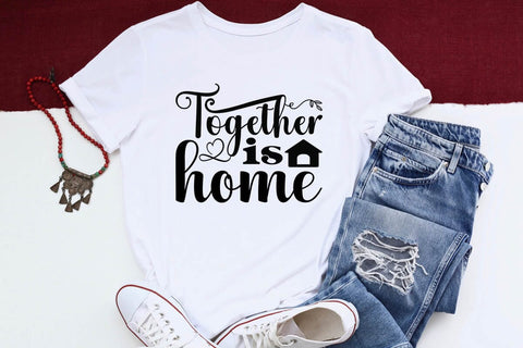 Together is home SVG Angelina750 