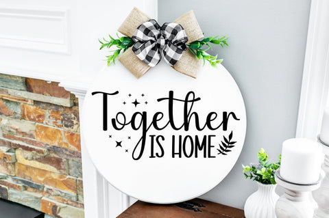 Together is home SVG Design SVG Designangry 