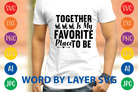 Together Is My Favorite Place To Be SVG DESIGN SVG Rafiqul20606 